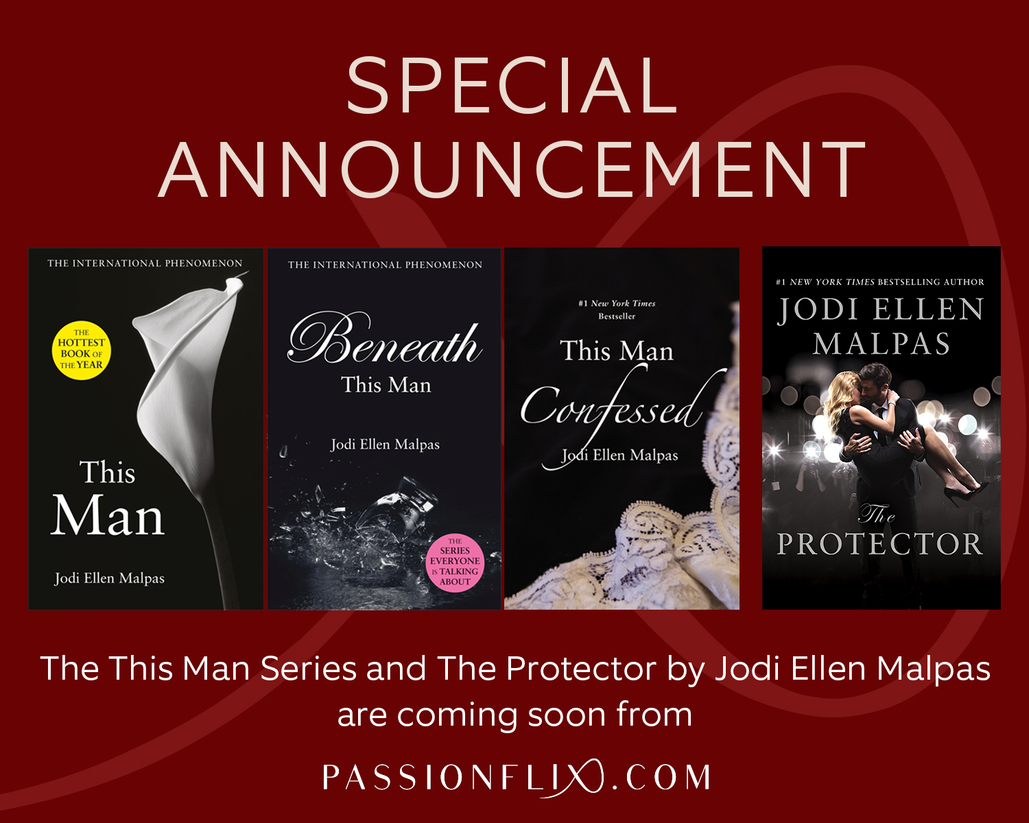 *Announcement!* PassionFlix & This Man Series & The Protector by Jodi